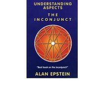 Understanding Aspects: The Inconjunct (Understanding Aspects Series)