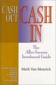 Cash Out, Cash In : The After Success Investment Guide