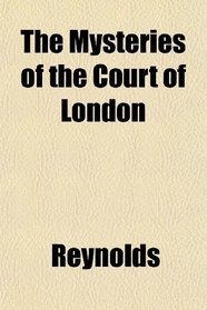 The Mysteries of the Court of London