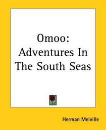 Omoo: Adventures In The South Seas