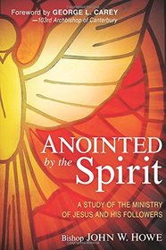 Anointed By the Spirit: A Study of Jesus and His Followers