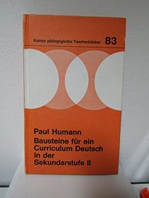 Bausteine fur ein Curriculum Deutsch in der Sekundarstufe II (Kamps padagogische Taschenbucher ; Bd. 83 : Praktische Padagogik) (German Edition)