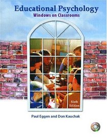 Educational Psychology: Windows on Classrooms, Sixth Edition