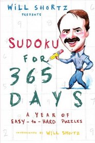 Will Shortz Presents Sudoku for 365 Days: A Year of Easy-to-Hard Puzzles (Will Shortz Presents...)