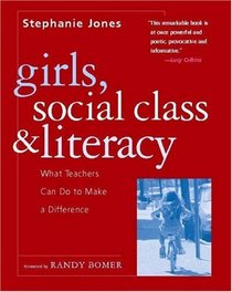 Girls, Social Class, and Literacy: What Teachers Can Do to Make a Difference