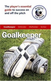 Master the Game: Soccer Goalkeeper (Football Association)