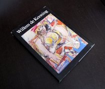 Willem De Kooning: Drawings, Paintings, Sculpture