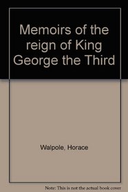 Memoirs of the reign of King George the Third