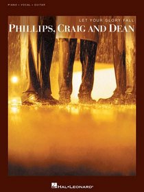 Phillips, Craig and Dean - Let Your Glory Fall
