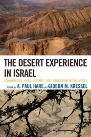 The Desert Experience in Israel: Communities, Arts, Science, and Education in the Negev