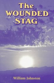 The Wounded Stag: Christian Mysticism Today