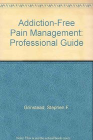 Addiction-Free Pain Management: Professional Guide