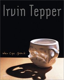 Irvin Tepper: When Cups Speak: Life with the Cup-A 25 Year Survey