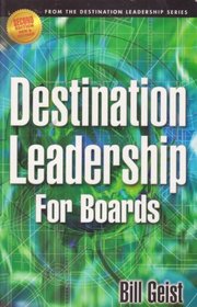 Destination Leadership for Boards (Destination Leadership Series, Book One)