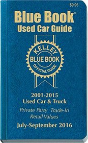 Kelley Blue Book Consumer Guide Used Car Edition: Consumer Edition July - September 2016 (Kelley Blue Book Used Car Guide Consumer Edition)