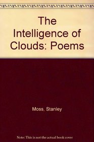 The Intelligence of Clouds: Poems