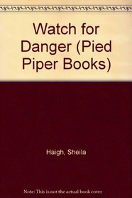 Watch for Danger (Pied Piper Books)