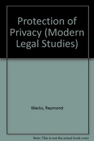 Protection of Privacy (Modern Legal Studies)