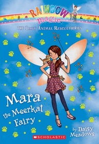 Mara the Meerkat Fairy: A Rainbow Magic Book (The Baby Animal Rescue Fairies #3)