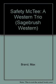 Safety Mctee: A Western Trio (Sagebrush Western)