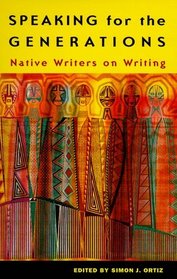 Speaking for the Generations: Native Writers on Writing (Sun Tracks , Vol 35)