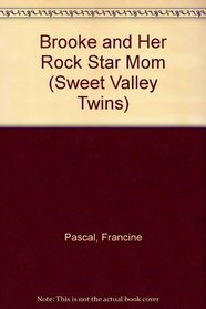 Brooke and Her Rock Star Mom (Sweet Valley Twins)