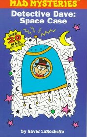 Mad Mysteries 07: Detective Dave: Space Case (Mad Libs)