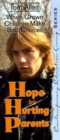 Hope for Hurting Parents: When Grown Children Make Bad Choices (Contemporary Christian Living)