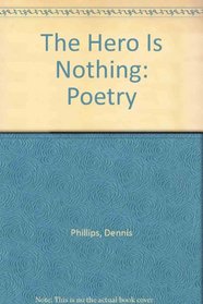 The Hero Is Nothing: Poetry