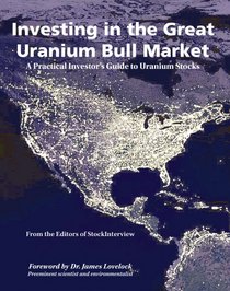 Investing in the Great Uranium Bull Market