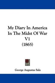 My Diary In America In The Midst Of War V1 (1865)