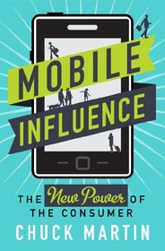 Mobile Influence: The New Power of the Consumer