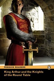 King Arthur and the Knights of the Round Table: Level 2, RLA (Penguin Longman Penguin Readers)