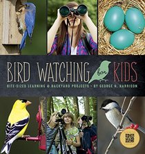 Bird Watching for Kids: Bite-sized Learning & Backyard Projects