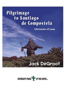 Pilgrimage to Santiago de Compostela.  Chronicle of Love.