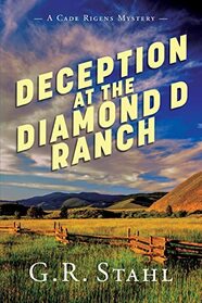 Deception at the Diamond D Ranch: A Cade Rigens Mystery