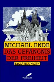 Das Gefangnis der Freiheit: Erzahlungen (German Edition)