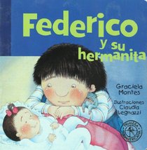 Federico Y Su Hermanita/ Federico and His Little Sister (Federico Crece/ Federico Grows)