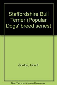 Staffordshire Bull Terrier (Popular Dogs' breed series)