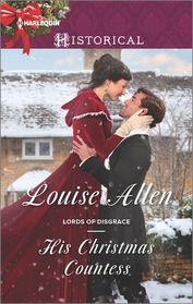 His Christmas Countess (Lords of Disgrace, Bk 2) (Harlequin Historical, No 1260)