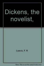 Dickens, the novelist,