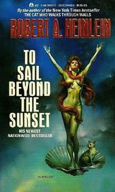 To Sail Beyond the Sunset (World As Myth, Bk 4)