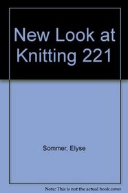 NEW LOOK AT KNITTING 221