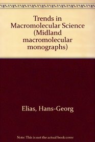 Trends in Macromolecular Science (Midland macromolecular monographs)