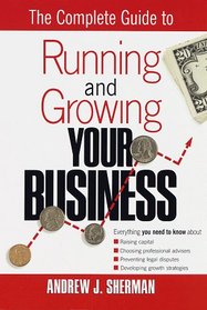 Complete Guide to Running and Growing Your Business