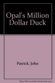 Opal's Million Dollar Duck.