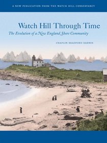 Watch Hill Through Time: The Evolution of a New England Shore Community