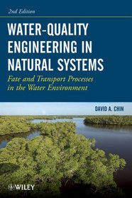 Water-Quality Engineering in Natural Systems: Fate and Transport Processes in the Water Environment