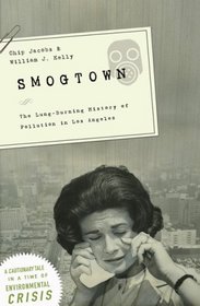 Smogtown: The Lung-Burning History of Pollution in Los Angeles