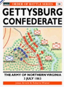 Gettysburg July 3, 1863: Confederate: The Army of Northern Virginia (Order of Battle Series, 10)
